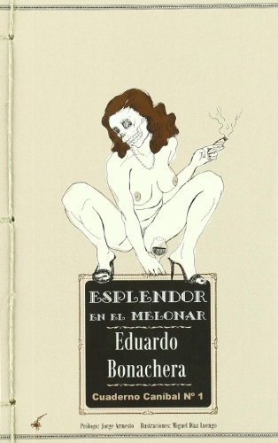 Imagen de archivo de ESPLENDOR EN EL MELONAR: Cuaderno Canibal n 1 a la venta por KALAMO LIBROS, S.L.