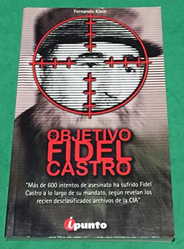 Imagen de archivo de Objetivo Fidel Castro a la venta por Librera 7 Colores
