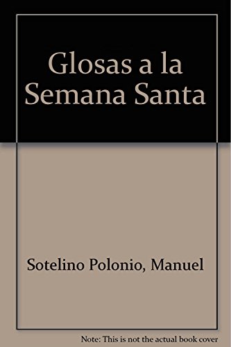 Beispielbild fr Glosas a la Semana Santa zum Verkauf von Iridium_Books