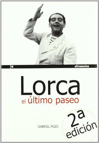 Beispielbild fr LORCA/EL ULTIMO PASEO (2 EDICION) zum Verkauf von Hilando Libros