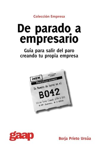 9788493766009: De parado a empresario. Gua para salir del paro creando tu propia empresa (Coleccin Empresa)