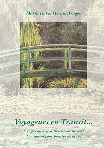 Beispielbild fr Voyageurs en Transit . . .: Une perspective diffrente de la mort, Un cadeau pour profiter de la vie zum Verkauf von EPICERIE CULTURELLE