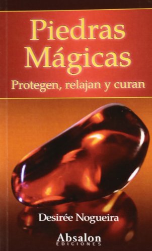 Imagen de archivo de PIEDRAS MAGICAS:PROTEGEN,RELAJAN Y CURAN a la venta por AG Library