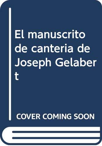 Beispielbild fr EL MANUSCRITO DE CANTERIA DE JOSEPH GELABERT zum Verkauf von MARCIAL PONS LIBRERO