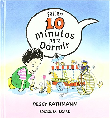 Faltan 10 minutos para dormir (Spanish Edition) (9788493776756) by Peggy Rathmann