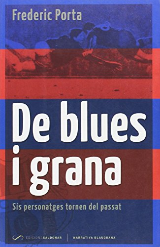 Imagen de archivo de De Blues I Grana: Sis Personatges Tornen Del Passat a la venta por Hamelyn