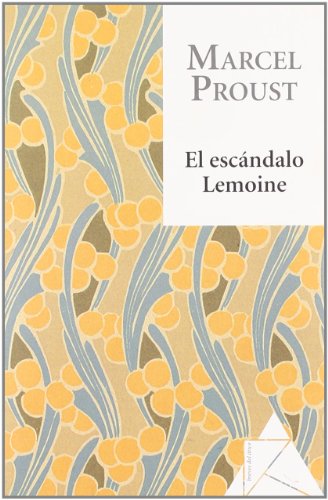 El escÃ¡ndalo Lemoine (Spanish Edition) (9788493780975) by Proust, Marcel