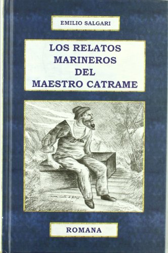 RELATOS MARINEROS DEL MAESTRO CATRAME, LOS (9788493782436) by SALGARI EMILIO
