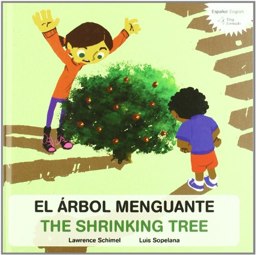 El arbol menguante / The shrinking tree (Tiny Tornado) (Spanish and English Edition) (9788493785949) by Schimel, Lawrence