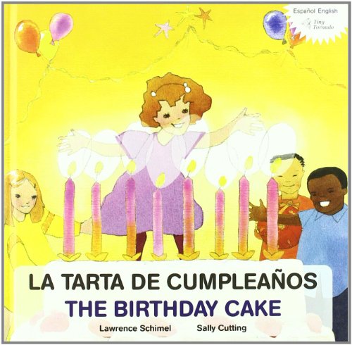 La tarta de cumpleaÃ±os / The birthday cake (Tiny Tornado) (Spanish and English Edition) (9788493785956) by Schimel, Lawrence