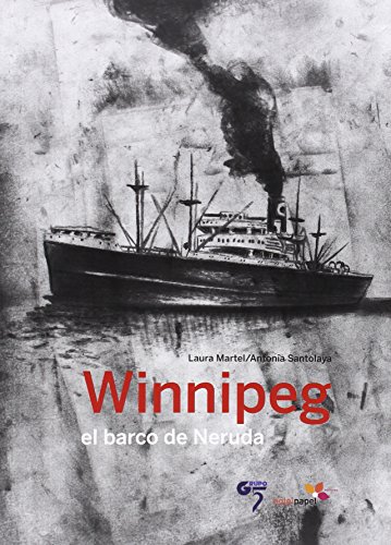 9788493786380: Winnipeg El Barco De Neruda (NOVELA GRAFICA)