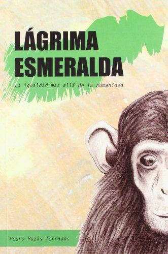 Imagen de archivo de Lgrima Esmeralda: la Igualdad Ms All de la Humanidad a la venta por Hamelyn