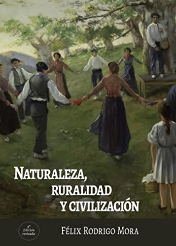 Imagen de archivo de NATURALEZA, RURALIDAD Y CIVILIZACI?N a la venta por AG Library