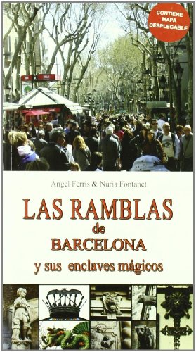 Imagen de archivo de LAS RAMBLAS DE BARCELONA Y SUS ENCLAVES MGICOS a la venta por Zilis Select Books