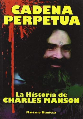 9788493788032: CADENA PERPETUA LA HISTORIA DE CHARLES MANSON (MUSICA)