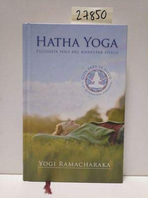 Beispielbild fr Hatha Yoga: filosofa yogi del bienestar fsico : gua para la salud y la superaci n personal zum Verkauf von AwesomeBooks