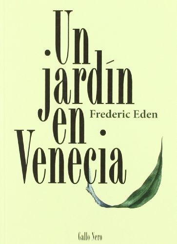 Imagen de archivo de Un jardin en Venecia (Narrativas) (SpEden, Frederic a la venta por Iridium_Books