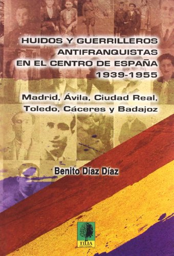 9788493795177: Huidos y guerrilleros antifranquistas en el centro de Espaa