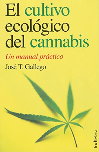 Stock image for El cultivo ecolgico del cannabis (Indicios) (Spanish Edition) for sale by Irish Booksellers