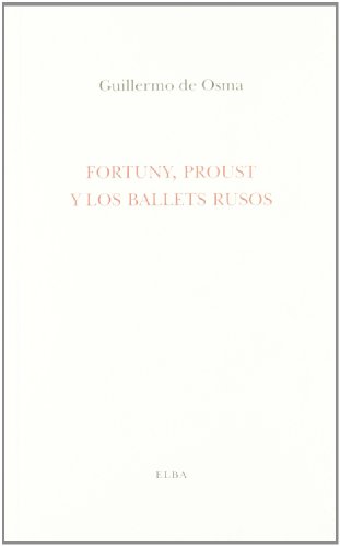 Stock image for FORTUNY PROUST Y LOS BALETS RUSOS for sale by Siglo Actual libros