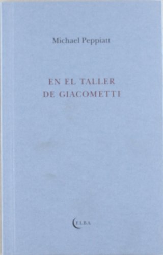 9788493803476: En el taller de Giacometti: 8 (EL TALLER DE ELBA)