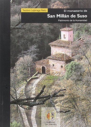 Imagen de archivo de El Monasterio de San Milln de Suso. Patrimonio de la Humanidad a la venta por Hamelyn