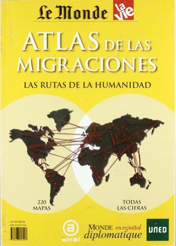 9788493807207: Atlas de las Migraciones: las Rutas de la Humanidad