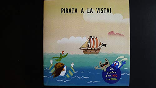 Imagen de archivo de Pirata a la vista! (Contes d'en Nic i la Noa, Band 6) a la venta por medimops