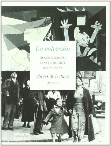 Beispielbild fr LA COLECCION MUSEO REINA SOFIA. CLAVES DE LECTURA PARTE I zum Verkauf von KALAMO LIBROS, S.L.