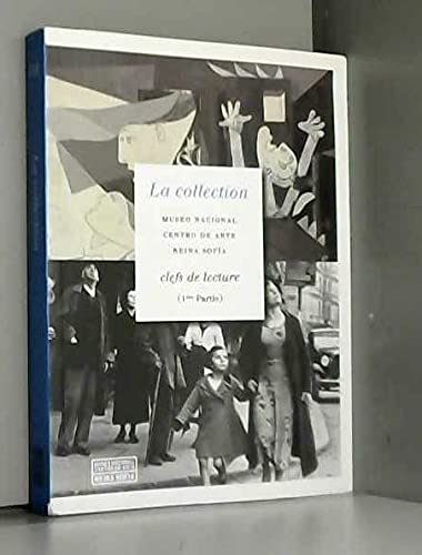 Stock image for La collection Museo nacional centro de arte reina Sofia Clefs de lecture (1re partie) for sale by Ammareal