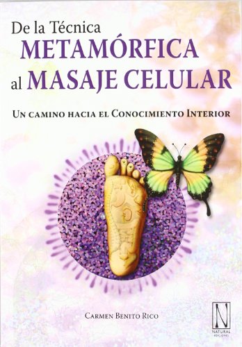 9788493817497: De La Tcnica Metamrfica Al Masaje Celular: Un camino hacia el Conocimiento Interior (TERAPIA MANUAL)