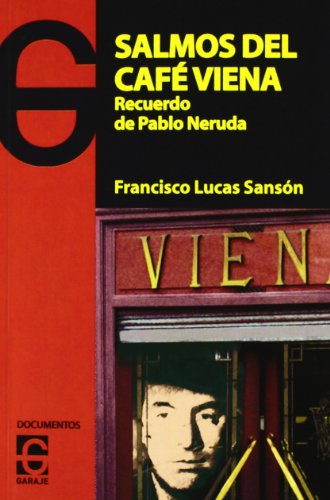 Beispielbild fr Salmos del Caf Viena : recuerdos de Pablo Neruda zum Verkauf von AG Library