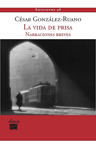 Stock image for La vida de prisa: narraciones breves for sale by Ana Lorenzo Libros