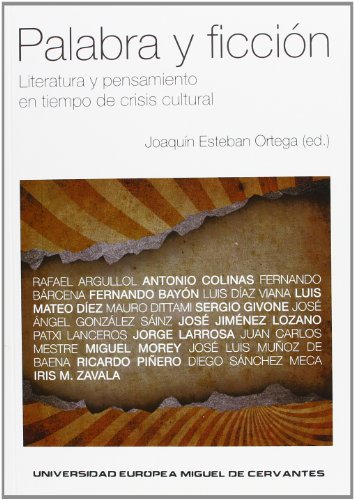 Imagen de archivo de PALABRA Y FICCIN. LITERATURA Y PENSAMIENTO EN TIEMPO DE CRISIS CULTURAL a la venta por Hiperbook Espaa