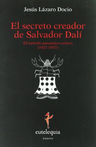 Imagen de archivo de El secreto creador de Salvador Dal: Lzaro Docio, Jess a la venta por Iridium_Books