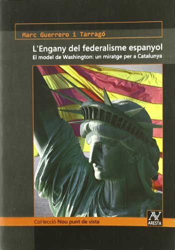 Imagen de archivo de Engany Del Federalisme Espanyol. El Model De Washington: Un Miratge Per A Catalu a la venta por Hilando Libros