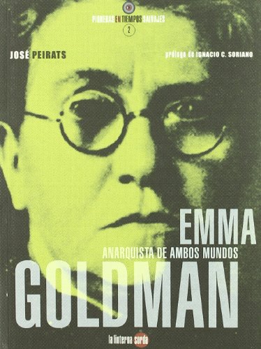 Emma Goldman. Anarquista de ambos mundos.