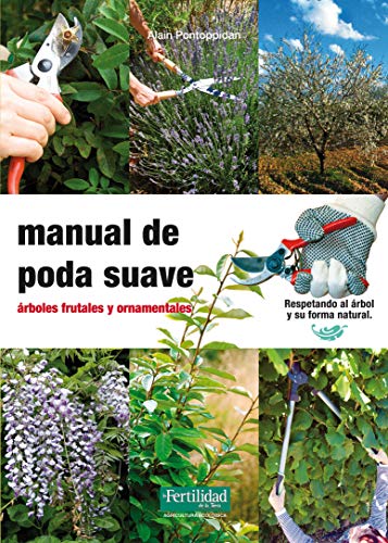 9788493828998: Manual de poda suave: rboles frutales y ornamentales