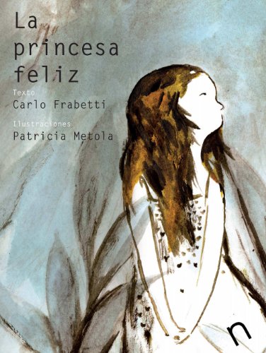 La princesa feliz (Spanish Edition) (9788493829308) by Frabetti, Carlo