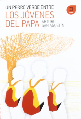 Un perro verde entre los jÃ³venes del Papa (Expresarte) (Spanish Edition) (9788493832469) by San AgustÃ­n Garasa, Arturo