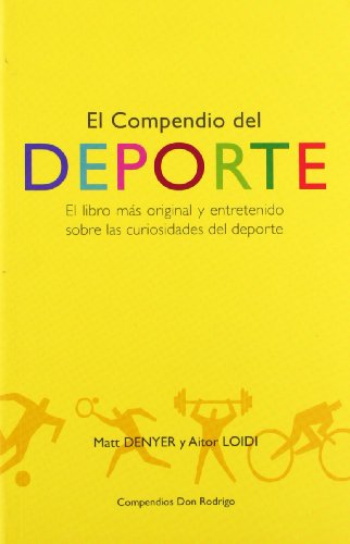 9788493833008: El compendio del deporte : el libro ms original y divertido sobre las curiosidades del deporte