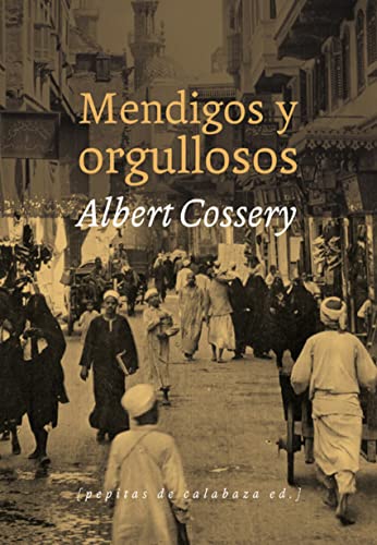 Stock image for MENDIGOS Y ORGULLOSOS for sale by KALAMO LIBROS, S.L.
