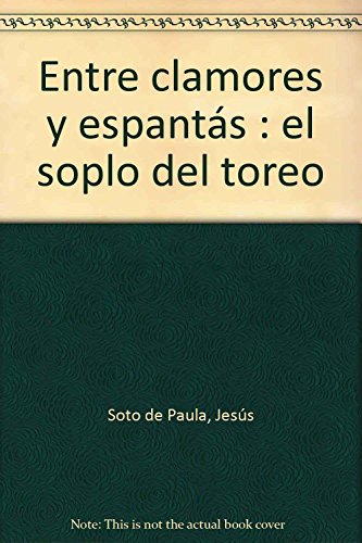 Imagen de archivo de Entre clamores y espants : el soplo del toreo a la venta por Iridium_Books