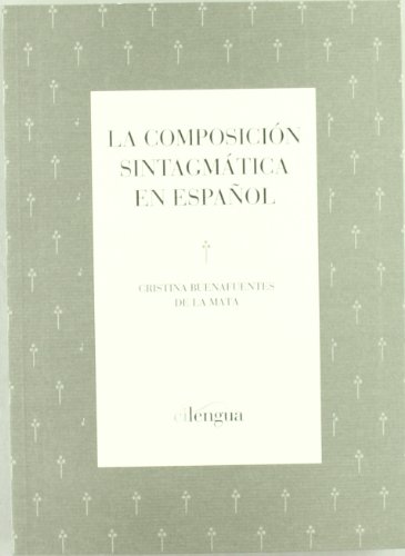 Imagen de archivo de LA COMPOSICION SINTAGMATICA EN ESPAOL a la venta por Prtico [Portico]