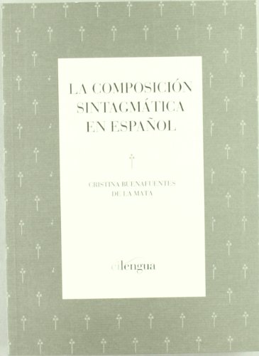 Stock image for LA COMPOSICION SINTAGMATICA EN ESPAOL for sale by Prtico [Portico]