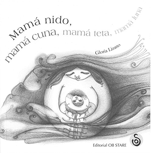 Stock image for MAM NIDO, MAM CUNA, MAM TETA, MAM LUNA for sale by KALAMO LIBROS, S.L.