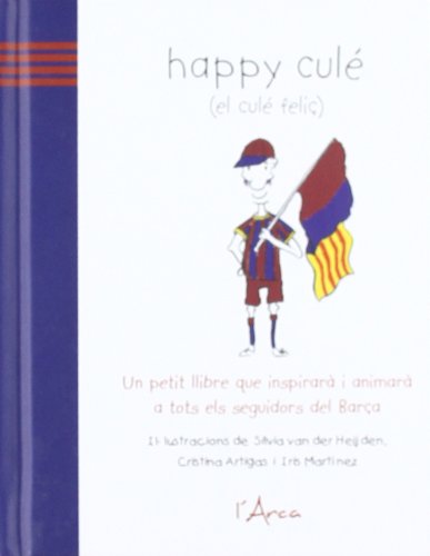 Imagen de archivo de Happy culé (el culé feliç): Un petit llibre que inspirarà i animarà a tots els seguidors del barça a la venta por medimops
