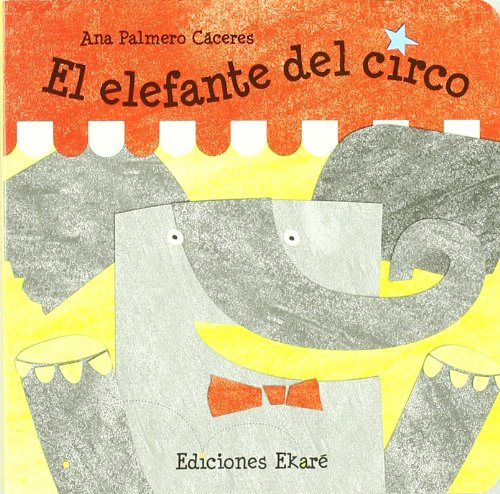 9788493842932: El elefante del circo (Spanish Edition)