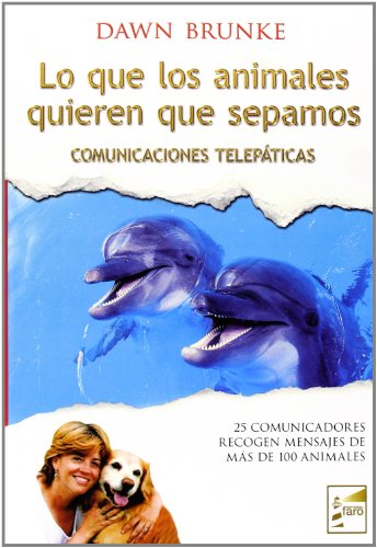 Imagen de archivo de LO QUE LOS ANIMALES QUIEREN QUE SEPAMOS: Comunicaciones telepticas a la venta por KALAMO LIBROS, S.L.
