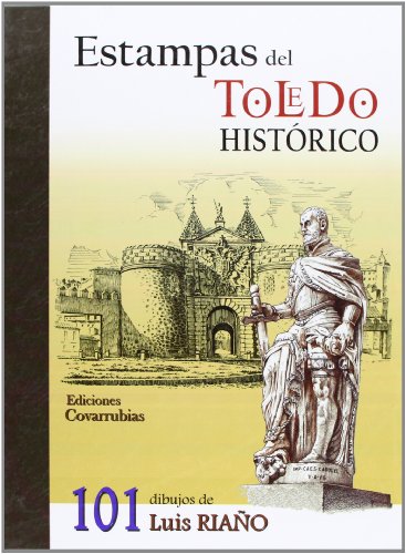 Imagen de archivo de Estampas del Toledo histrico : 101 dibujos de Luis Riao a la venta por medimops